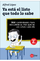 Ya está el listo que todo lo sabe : [366 curiosidades para descubrir el porqué de las cosas cada día]