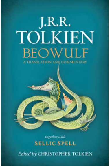 Beowulf: A Translation and Commentary, Together with Sellic Spell