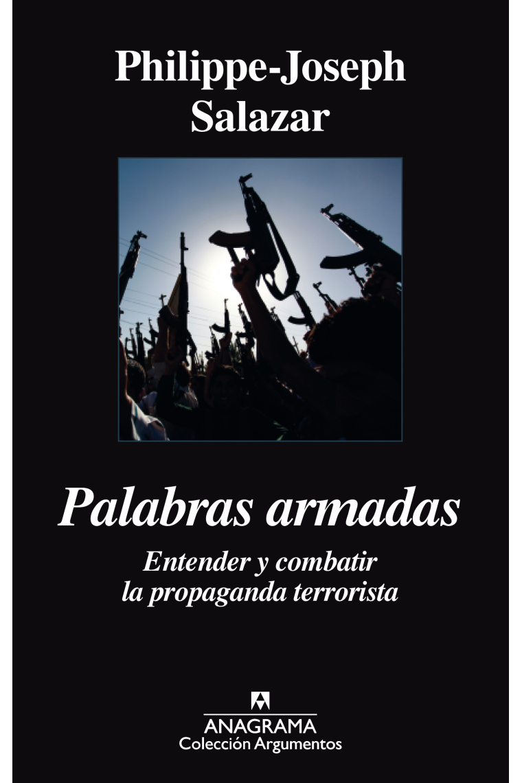 Palabras armadas. Entender y combatir la propaganda terrorista