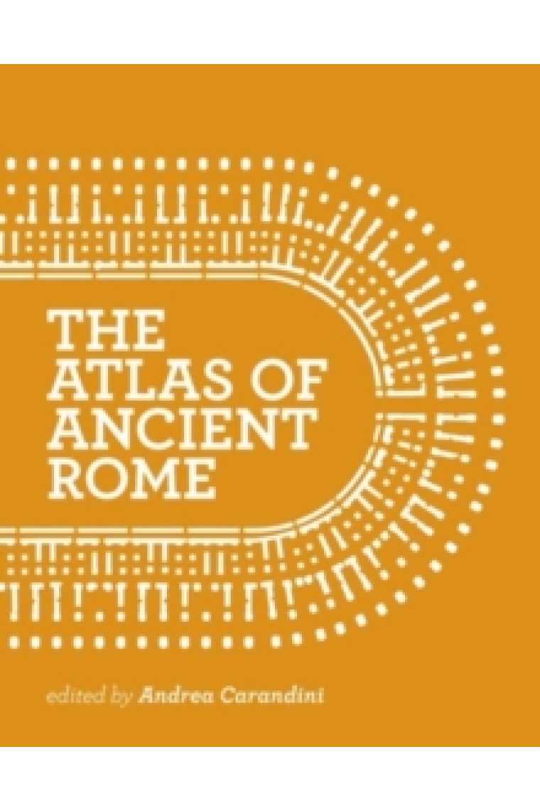 The atlas of ancient Rome: biography and portraits of the city (2 vols. set)