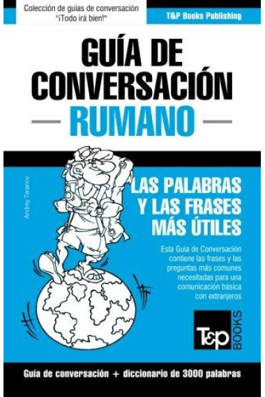 Guía de Conversación Español-Rumano y Vocabulario Temático de 3000 Palabras