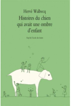 Histoires du chien qui avait une ombre d'enfant