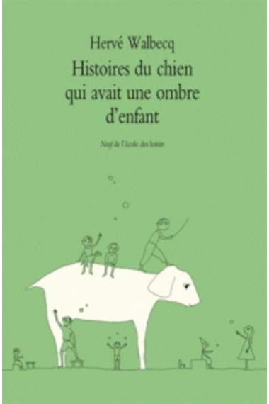 Histoires du chien qui avait une ombre d'enfant