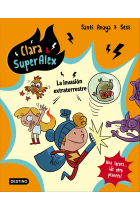 Clara & SuperÁlex. La invasión extraterrestre