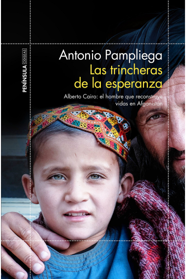 Las trincheras de la esperanza. Alberto Cairo: el hombre que reconstruye vidas en Afganistán