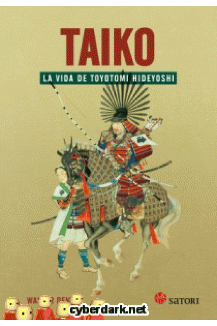 Taiko. La vida de Toyotomi Hideyoshi