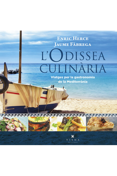 L'odissea culinària. Viatges per la gastronomia del Mediterrani