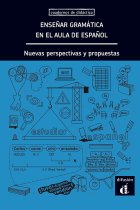 Enseñar gramática en el aula de español. Nuevas perspectivas y propuestas