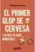 El primer glop de cervesa... i altres plaers minúsculs