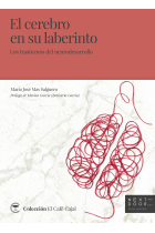 El cerebro en su laberinto. Los trastornos del neurodesarrollo