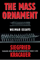 The Mass Ornament: Weimar Essays