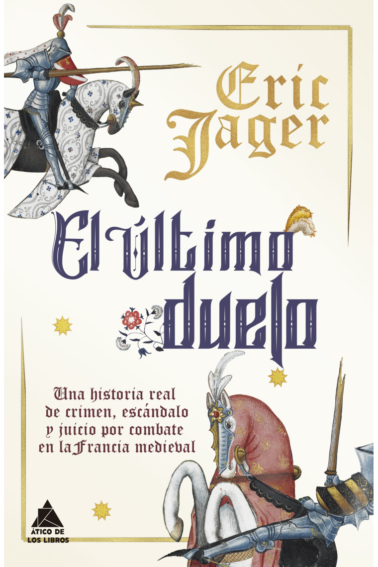 El último duelo. Una historia real de crimen, escándalo y juicio por combate en la Francia medieval