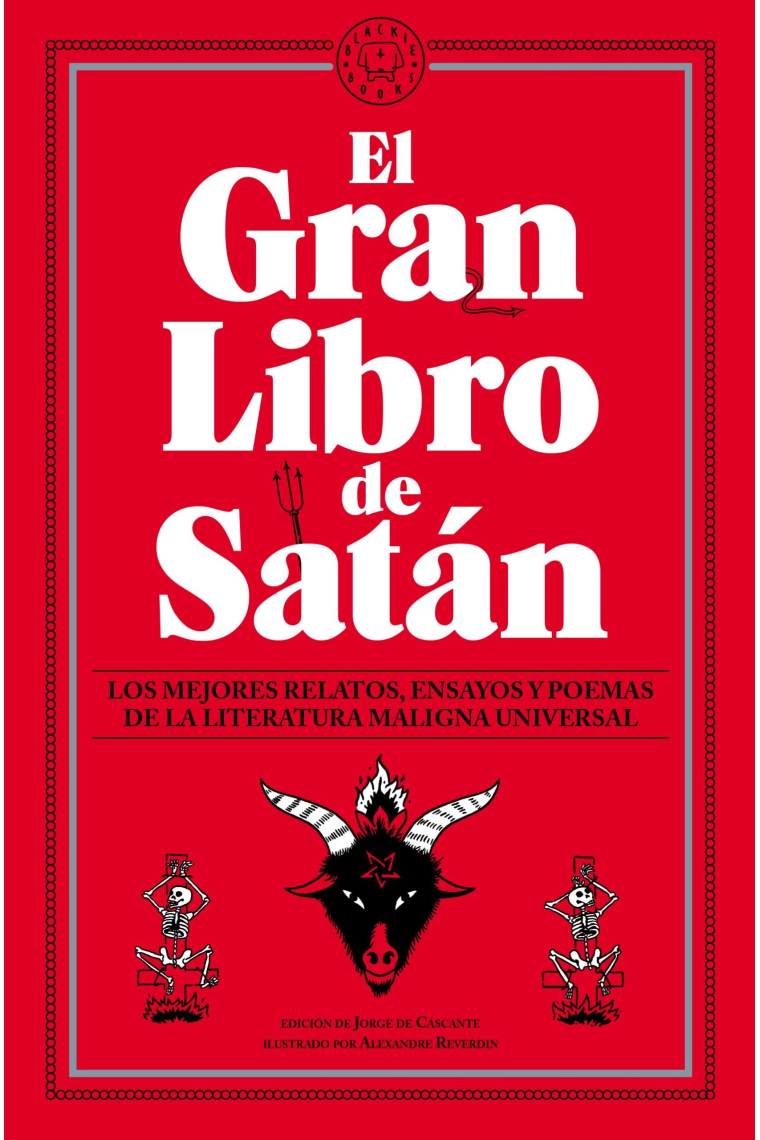 El Gran Libro de Satán. Los mejores relatos, ensayos y poemas de la literatura maligna universal