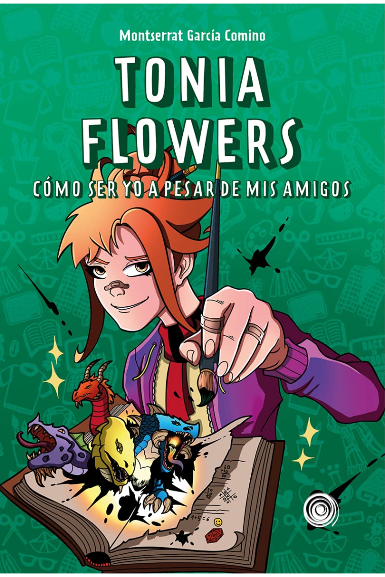 Tonia Flowers. Cómo ser yo a pesar de mis amigos: Cómo ser yo a pesar de mis amigos (ESPIRAL EDICIONES)