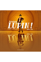 Arsène Lupin! Une vie (Bibliothèque des miroirs)