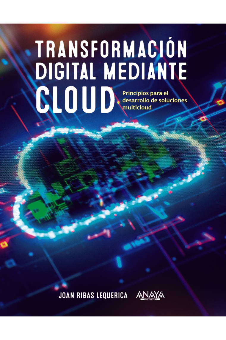 Transformación digital mediante cloud. Principios para el desarrollo de soluciones multicloud