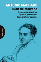 Juan de Mairena: sentencias, donaires, apuntes y recuerdos de un profesor apócrifo