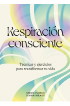 Respiración consciente. Técnicas y ejercicios para transformar tu vida