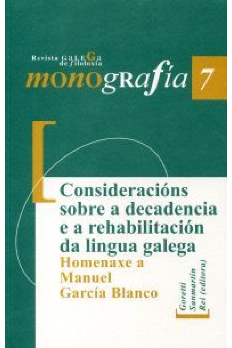 Consideracións sobre a decadencia e a rehabilitación da lingua galega. Homenaxe a Manuel García Blan