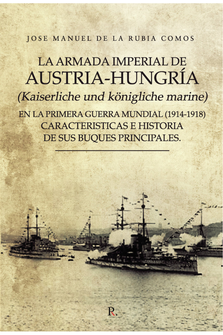 La armada imperial de Austria-Hungría (Kaiserliche und königliche marine) en la Primera Guerra Mundi