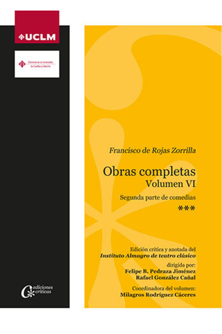 Francisco de Rojas Zorrilla. Obras completas. Volumen VI. 2ª parte de comedias