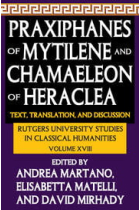 Praxiphanes of Mytilene and Chamaeleon of Heraclea: Text, Translation, and Discussion