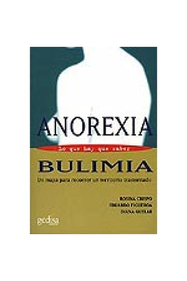 Anorexia y bulimia lo que hay que saber : un mapa para recorrer un ter