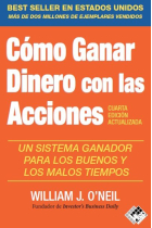 Cómo ganar dinero con las acciones. Un sistema ganador en buenos o malos tiempos