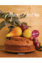 Aliter Dulcia. Pasteles con historia. Edición especial ampliada y actualizada