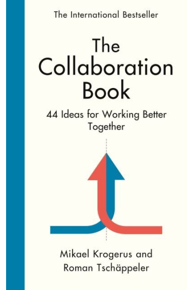 The Collaboration Book: 41 Ideas for Working Better Together