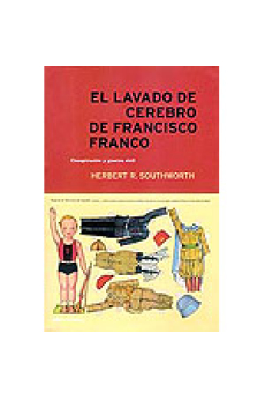 El lavado de cerebro de Francisco Franco. Conspiración y guerra civil