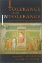 Tolerance and intolerance : social conflict in the age of the Crusades