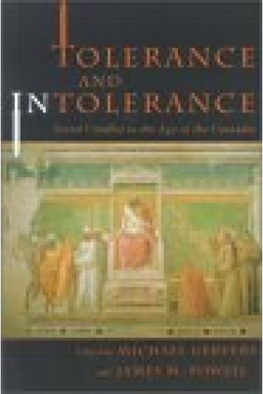 Tolerance and intolerance : social conflict in the age of the Crusades