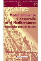 Medio ambiente y desarrollo en el Mediterráneo: estrategias para un futuro