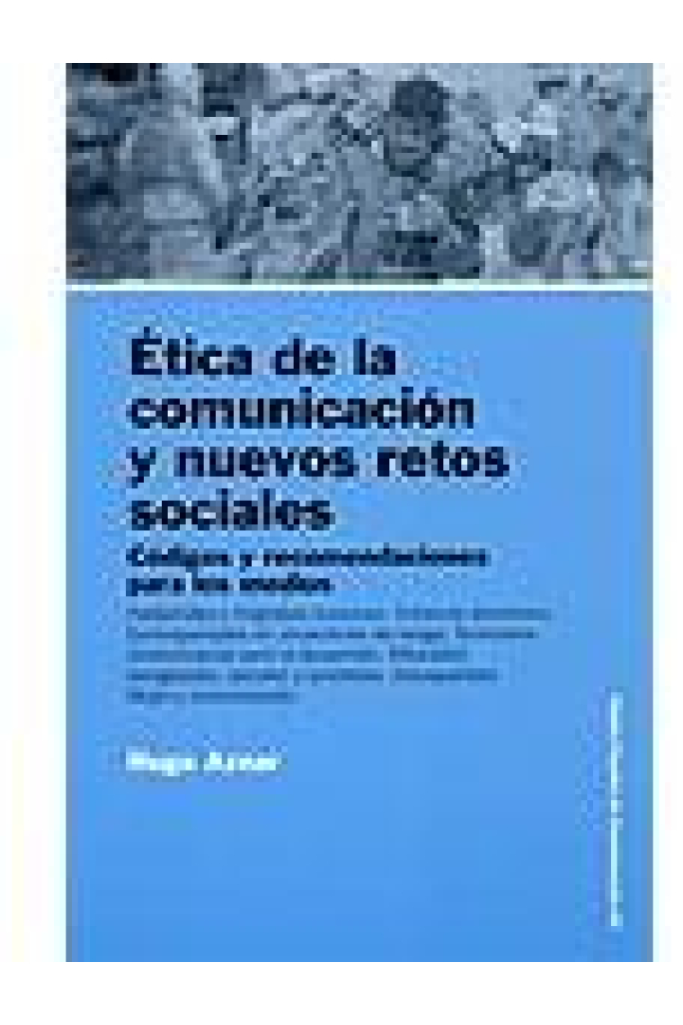 Ética de la comunicación y nuevos retos sociales. Códigos y recomendacione para los medios