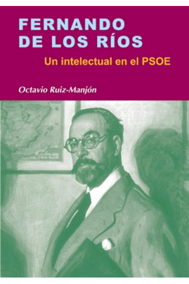 Fernando de los Ríos. Un intelectural en el PSOE