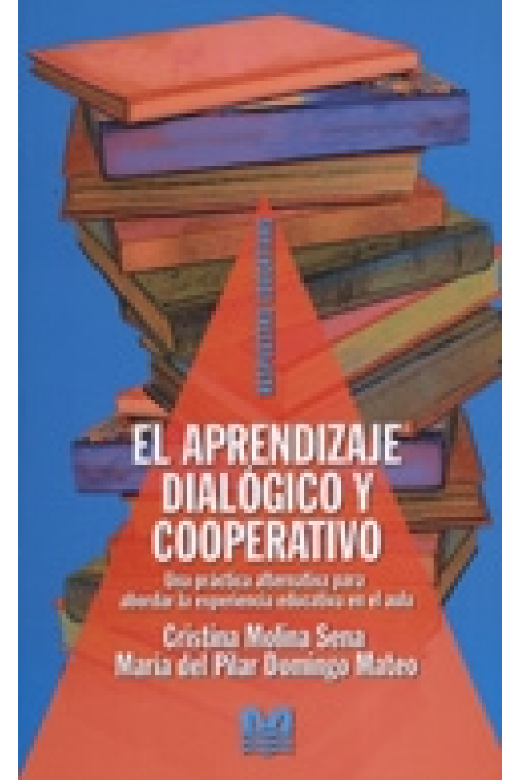 El aprendizaje dialógico y cooperativo : Una práctica alternativa para abordar la experiencia educativa en el aula