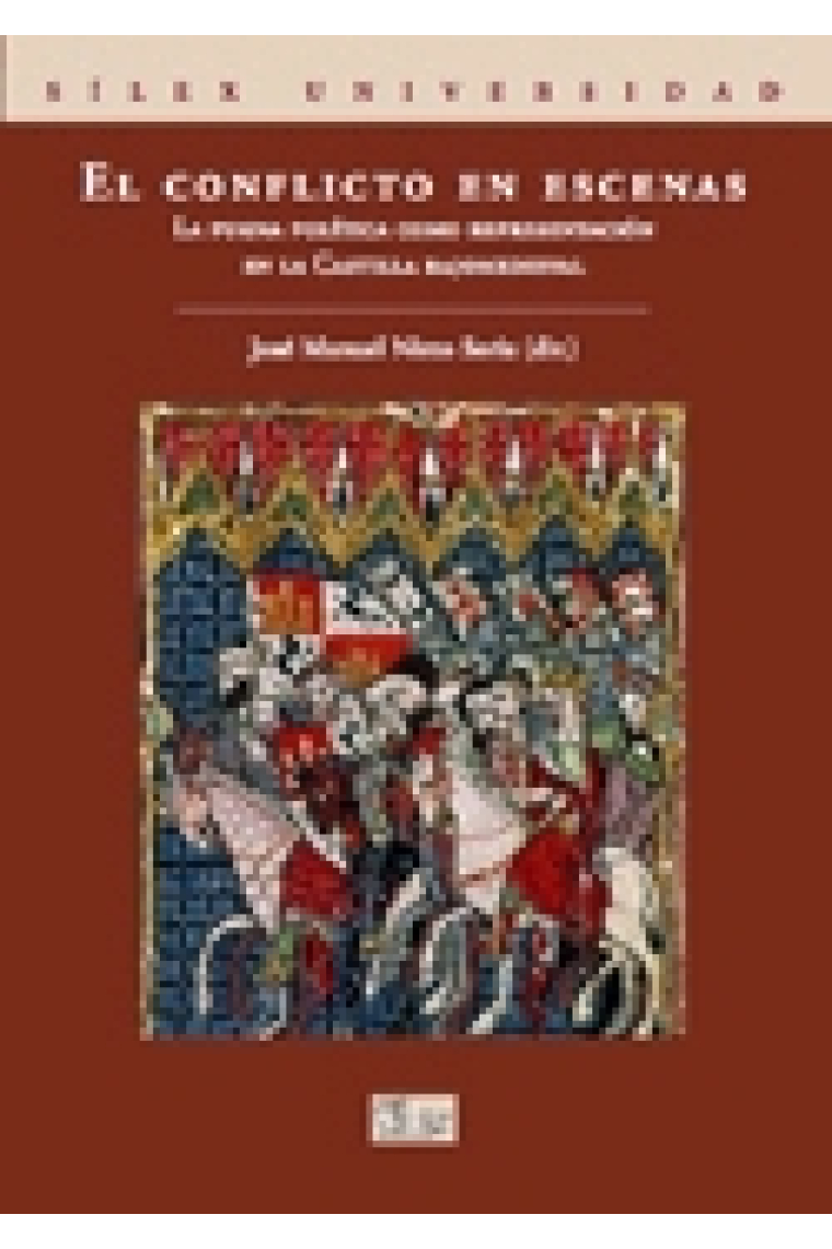 El conflicto en escenas. La pugna política como representación en la Castilla bajomedieval