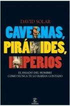 Cavernas, pirámides, imperios. El pasado del hombre como nunca te lo habían contado