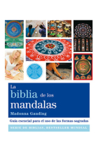 La biblia de los mandalas : Guía esencial para el uso de las formas sagradas