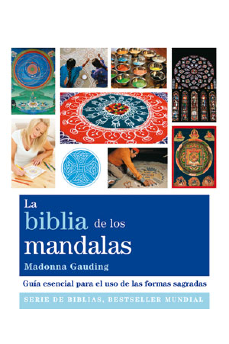 La biblia de los mandalas : Guía esencial para el uso de las formas sagradas