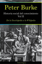 Historia social del conocimiento. Vol. II.  De la Enciclopedia a la Wikipedia