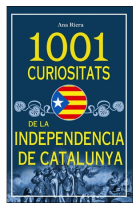 1001 curiositats de la independència de Catalunya