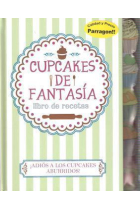 Cupcakes de fantasía. Libro de recetas