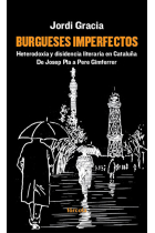 Burgueses imperfectos: heterodoxia literaria en Cataluña, de Josep Pla a Pere Gimferrer