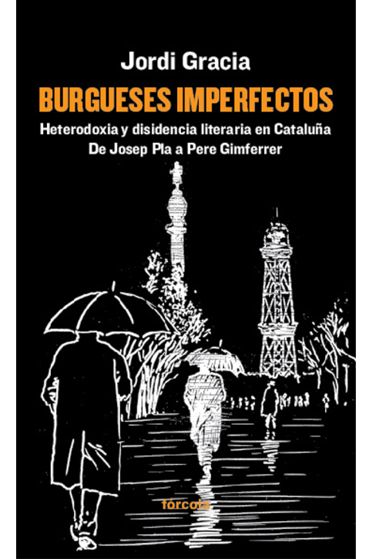 Burgueses imperfectos: heterodoxia literaria en Cataluña, de Josep Pla a Pere Gimferrer