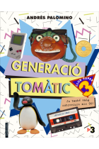 Generació Tomàtic. Jo també vaig sobreviure als 90!