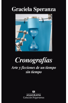 Cronografías. Arte y ficciones de un tiempo sin tiempo