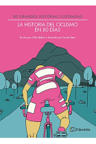 La historia del ciclismo en 80 días. 80 grandes historias ilustradas