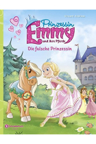 Prinzessin Emmy und ihre Pferde - Die falsche Prinzessin